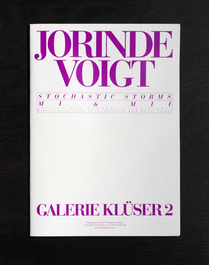 Jorinde Voigt - Stochastic Storms, Catalog on the occasion of same entitled exhibition at Galerie Klüser, Munich, Editor: Galerie Klüser, Text: Jorinde Voigt, Language: English, total pages: 8, booklet, Publishing: Galerie Klüser, ISBN: -, Price: €15,00